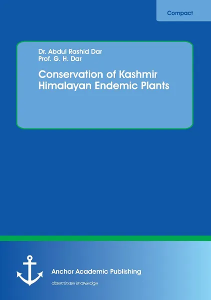 Обложка книги Conservation of Kashmir Himalayan Endemic Plants, Dr. Abdul Rashid Dar, G. H. Dar