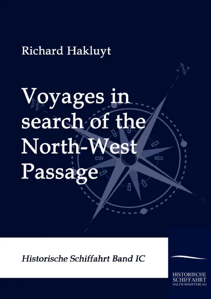 Обложка книги Voyages in search of the North-West Passage, Richard Hakluyt