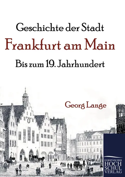 Обложка книги Geschichte der Stadt Frankfurt am Main, Georg Lange