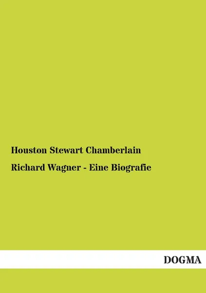 Обложка книги Richard Wagner - Eine Biografie, Houston Stewart Chamberlain