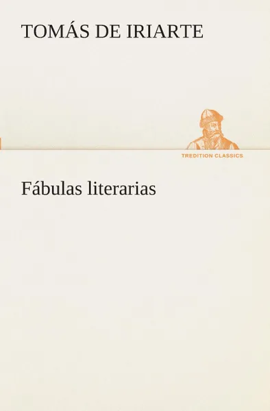 Обложка книги Fabulas literarias, Tomás de Iriarte