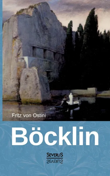 Обложка книги Arnold Bocklin, Fritz Von Ostini