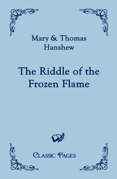 Обложка книги The Riddle of the Frozen Flame, Mary Hanshew, Thomas Hanshew