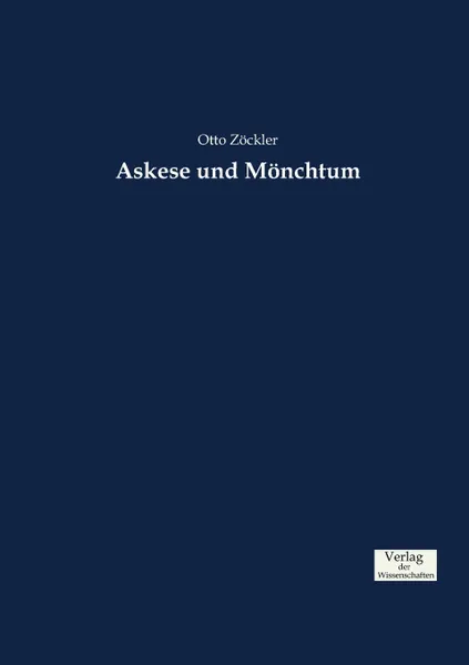 Обложка книги Askese und Monchtum, Otto Zöckler