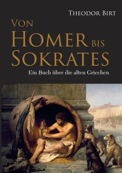 Обложка книги Von Homer bis Sokrates, Theodor Birt