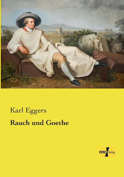 Обложка книги Rauch Und Goethe, Karl Eggers