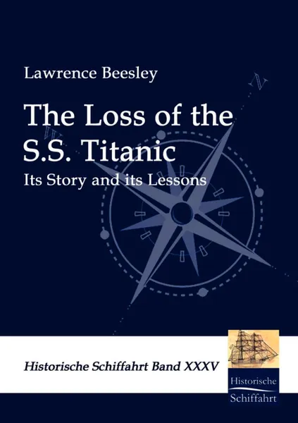 Обложка книги The Loss of the S.S. Titanic, Lawrence Beesley