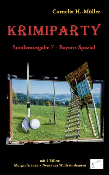 Обложка книги Krimiparty Sonderausgabe 7 Bayern-Spezial, Cornelia H.-Müller