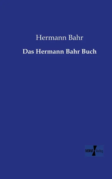 Обложка книги Das Hermann Bahr Buch, Hermann Bahr