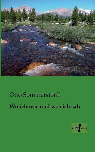 Обложка книги Wo Ich War Und Was Ich Sah, Otto Sommerstorff