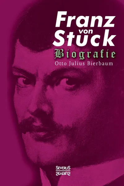 Обложка книги Franz Stuck. Biografie, Otto Julius Bierbaum