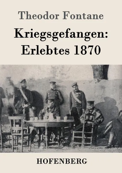 Обложка книги Kriegsgefangen. Erlebtes 1870, Theodor Fontane