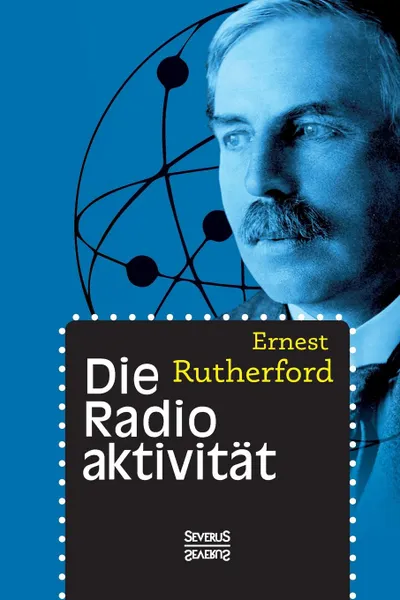 Обложка книги Die Radioaktivitat, Ernest Rutherford