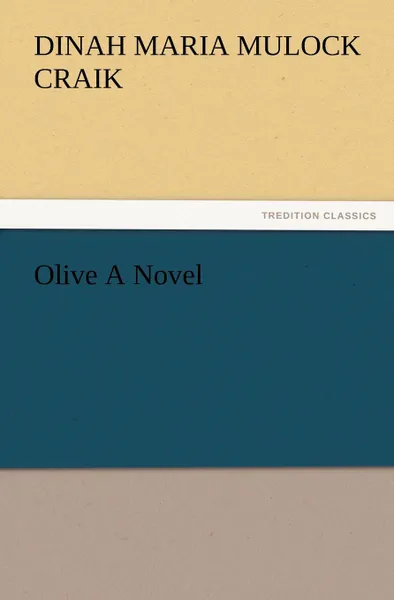 Обложка книги Olive a Novel, Dinah Maria Mulock Craik