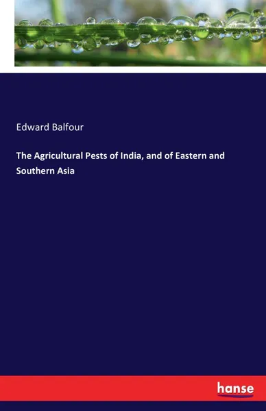 Обложка книги The Agricultural Pests of India, and of Eastern and Southern Asia, Edward Balfour