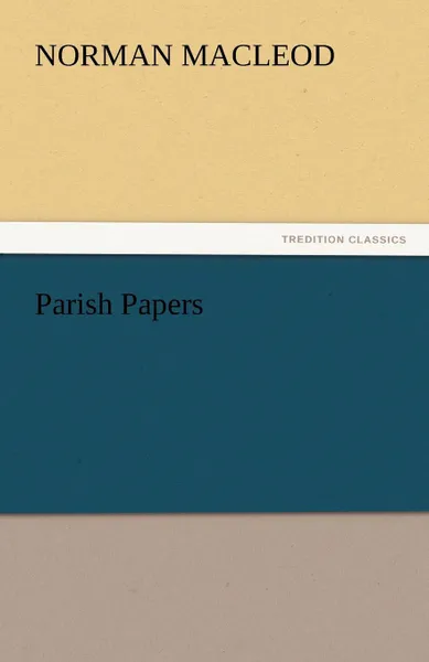 Обложка книги Parish Papers, Norman MacLeod