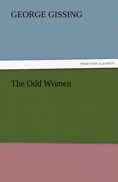 Обложка книги The Odd Women, Gissing George