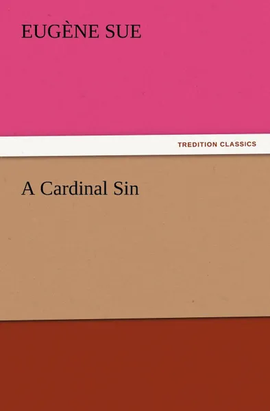 Обложка книги A Cardinal Sin, Eugene Sue