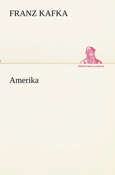 Обложка книги Amerika, Franz Kafka