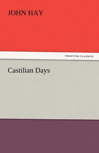 Обложка книги Castilian Days, John Hay