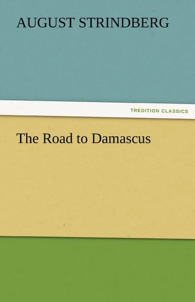 Обложка книги The Road to Damascus, August Strindberg