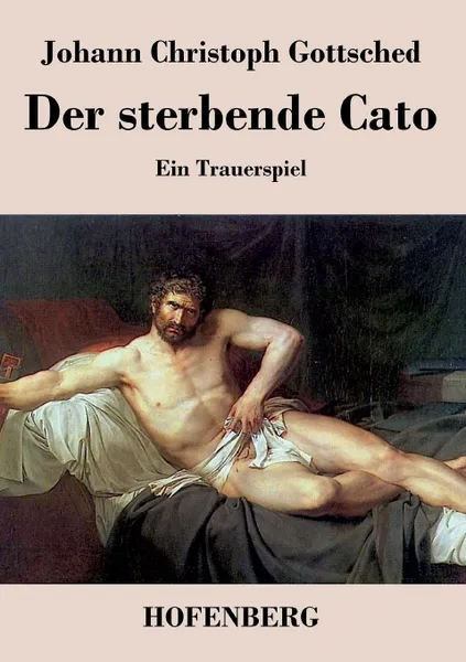 Обложка книги Der sterbende Cato, Johann Christoph Gottsched