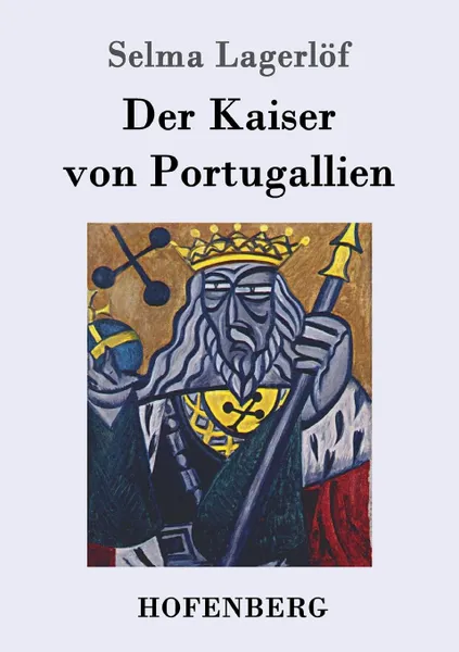 Обложка книги Der Kaiser von Portugallien, Selma Lagerlöf