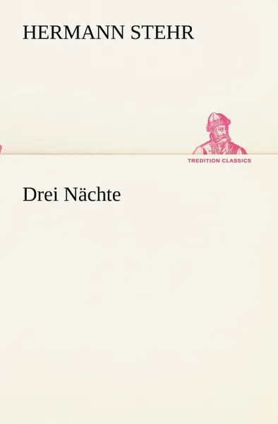 Обложка книги Drei Nachte, Hermann Stehr