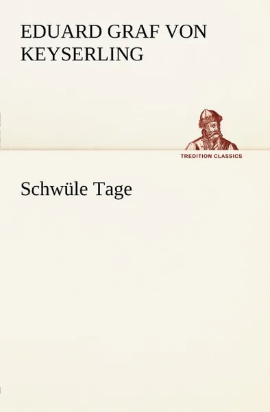 Обложка книги Schwule Tage, Eduard Graf Von Keyserling