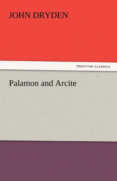 Обложка книги Palamon and Arcite, John Dryden