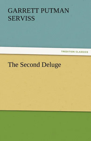 Обложка книги The Second Deluge, Garrett Putman Serviss
