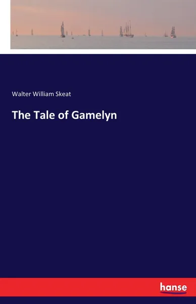 Обложка книги The Tale of Gamelyn, Walter William Skeat