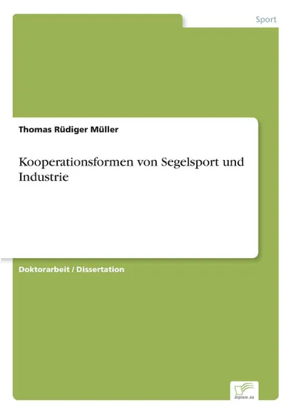 Обложка книги Kooperationsformen von Segelsport und Industrie, Thomas Rüdiger Müller