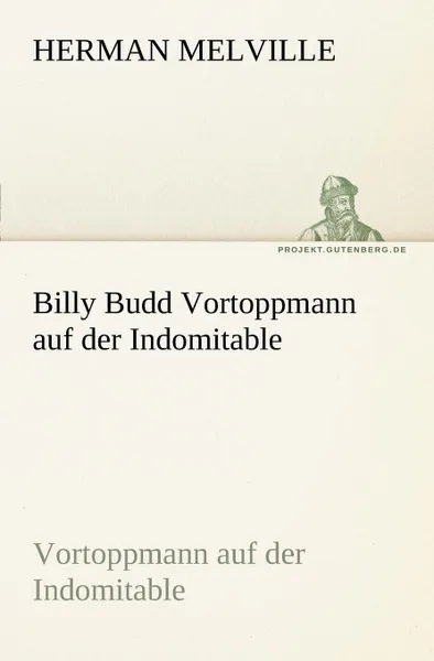 Обложка книги Billy Budd Vortoppmann Auf Der Indomitable, Herman Melville