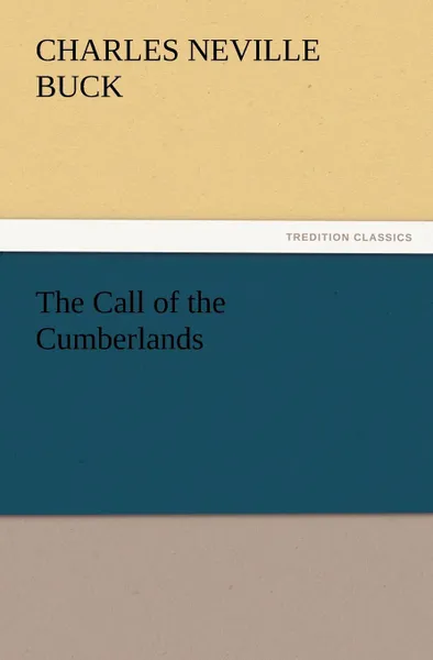 Обложка книги The Call of the Cumberlands, Charles Neville Buck