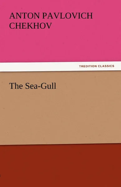 Обложка книги The Sea-Gull, Anton Pavlovich Chekhov