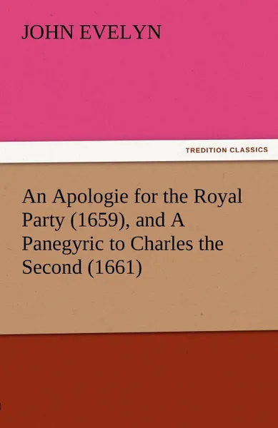 Обложка книги An Apologie for the Royal Party (1659), and a Panegyric to Charles the Second (1661), John Evelyn