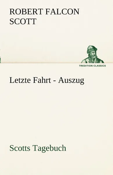 Обложка книги Letzte Fahrt - Auszug, Robert Falcon Scott