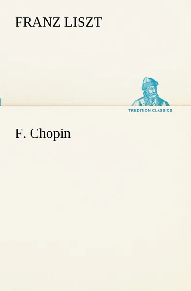 Обложка книги F. Chopin, Franz Liszt