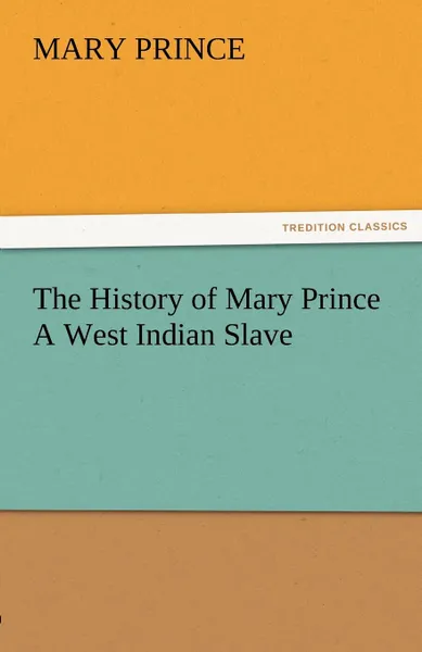 Обложка книги The History of Mary Prince a West Indian Slave, Mary Prince