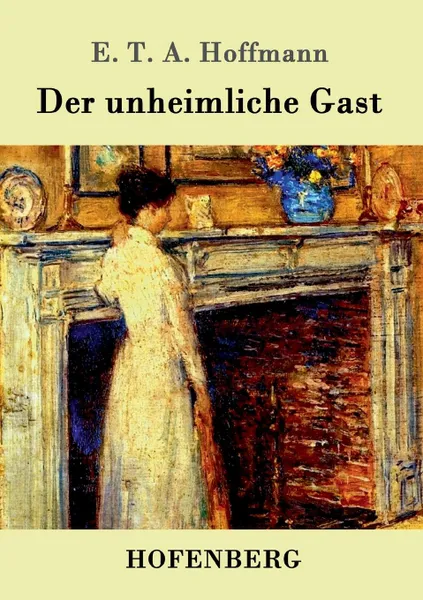 Обложка книги Der unheimliche Gast, E. T. A. Hoffmann