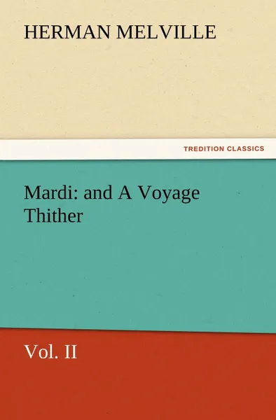Обложка книги Mardi. And a Voyage Thither, Herman Melville