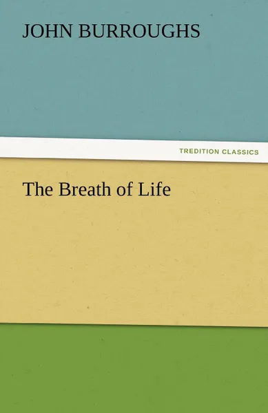 Обложка книги The Breath of Life, John Burroughs