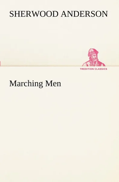 Обложка книги Marching Men, Sherwood Anderson