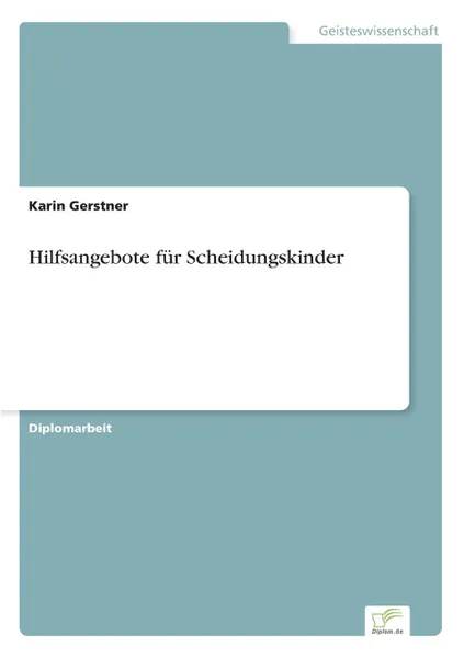 Обложка книги Hilfsangebote fur Scheidungskinder, Karin Gerstner