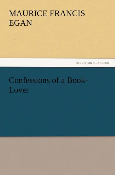 Обложка книги Confessions of a Book-Lover, Maurice Francis Egan