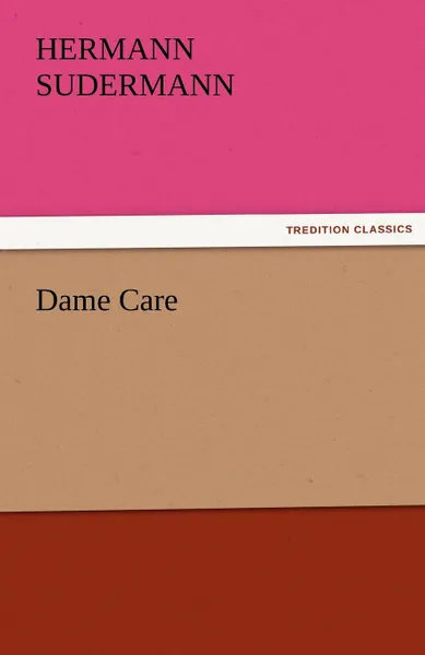 Обложка книги Dame Care, Hermann Sudermann