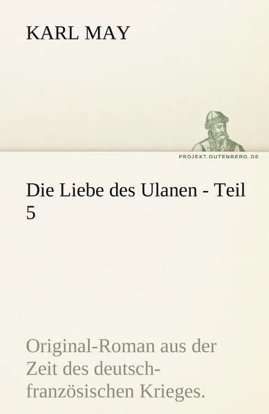 Обложка книги Die Liebe Des Ulanen - Teil 5, Karl May