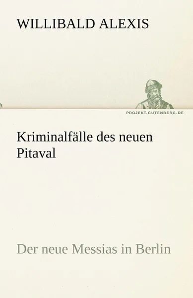 Обложка книги Kriminalfalle Des Neuen Pitaval, Willibald Alexis
