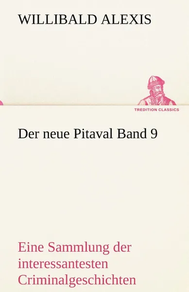Обложка книги Der Neue Pitaval Band 9, Willibald Alexis